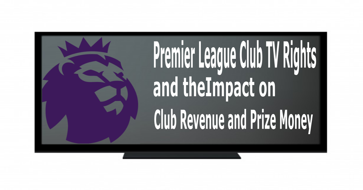 Understanding Premier League Club TV Rights and the Impact on Club