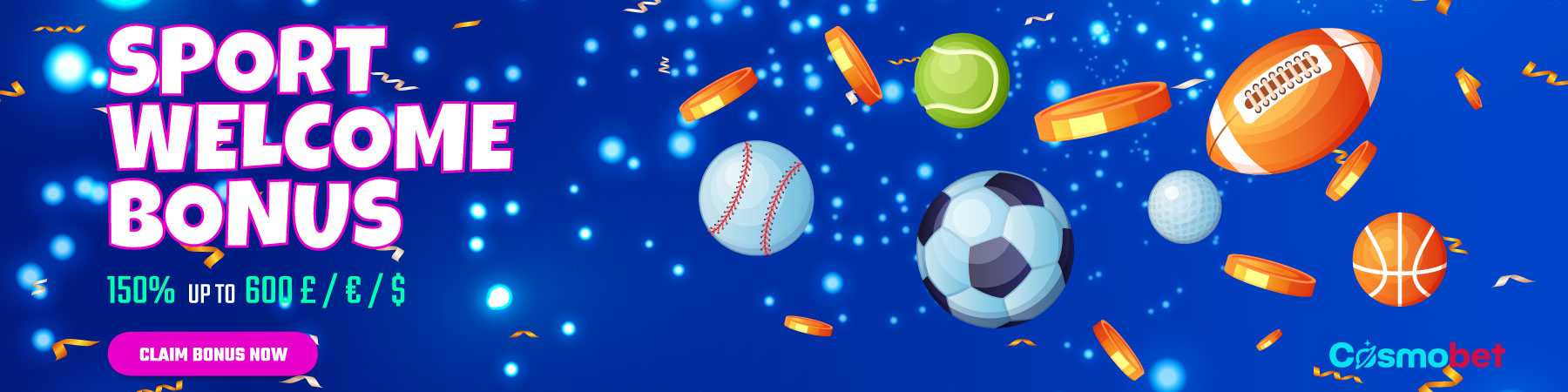 Cosmobet sport welcome bonus banner featuring floating sports balls and coins, offering 150% up to 600 bonus in GBP, EUR, and USD