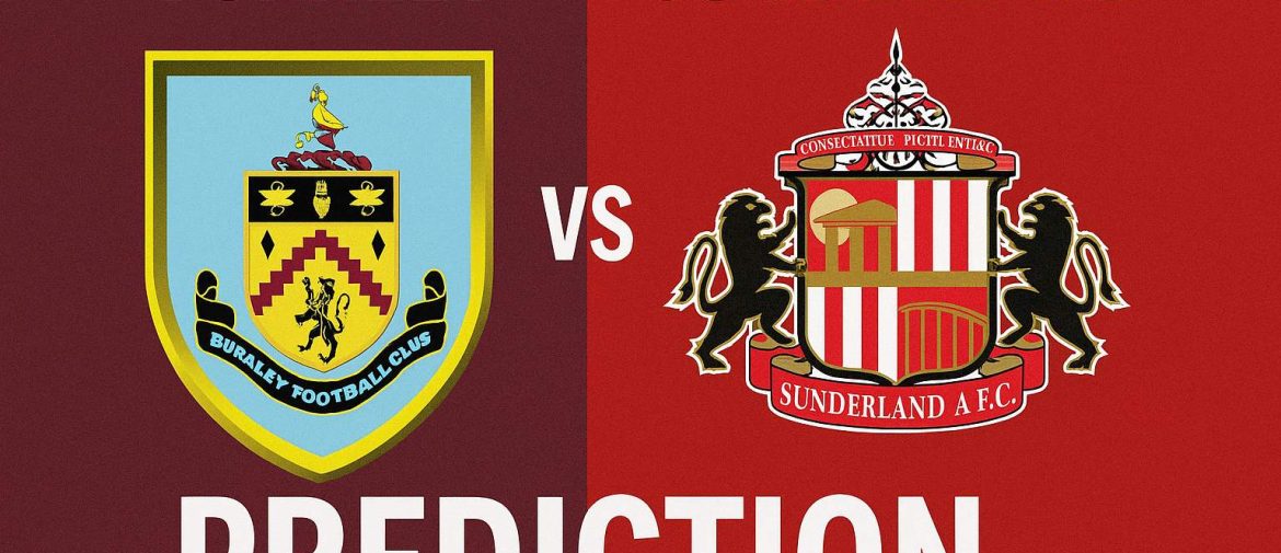 Burnley vs Sunderland Prediction 23 Aug 2025: Match Preview, Odds and Tips