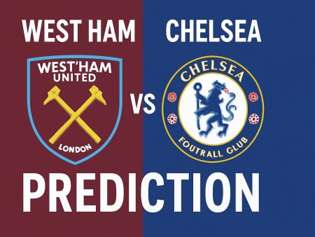 West Ham Vs Chelsea Prediction: Match Prediction Preview, Premier League Odds and Tips