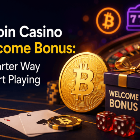 Bitcoin Casino Welcome Bonus: A Smarter Way to Start Playing